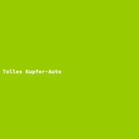 Tolles Kupfer-Auto