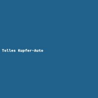Tolles Kupfer-Auto