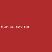 Praktisches Kupfer-Bett