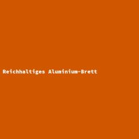 Reichhaltiges Aluminium-Brett