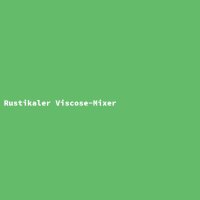 Rustikaler Viscose-Mixer