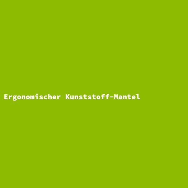Ergonomischer Kunststoff-Mantel