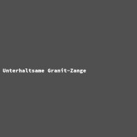 Unterhaltsame Granit-Zange