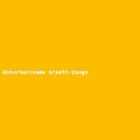 Unterhaltsame Granit-Zange