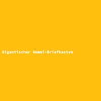 Gigantischer Gummi-Briefkasten