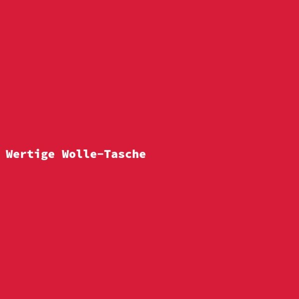 Wertige Wolle-Tasche