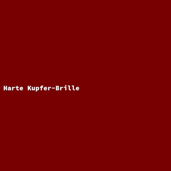 Harte Kupfer-Brille