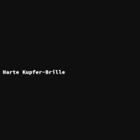 Harte Kupfer-Brille