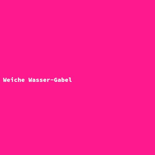 Weiche Wasser-Gabel