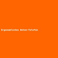 Ergonomisches Beton-Telefon